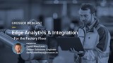 Crosser Webinar Edge Analytics And Integration For The Factory Floor